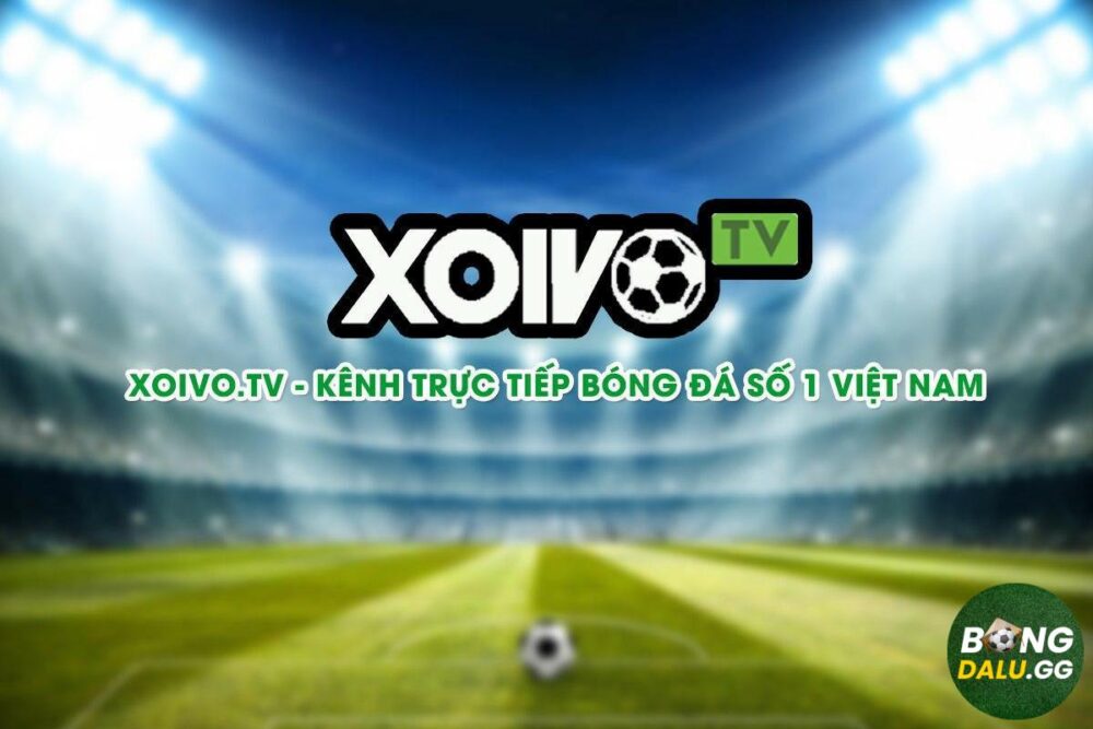 Giới thiệu sơ lược về trang bóng đá Xoivo – trang trực tiếp bóng đá chất lượng nhất hiện nay
