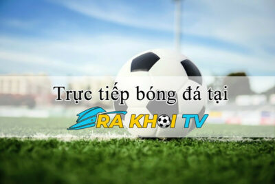 Rakhoi – Website xem bóng đá trực tiếp miễn phí full HD