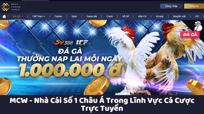 Vì sao MCW có thể trở thành nhà cái số 1 châu Á?